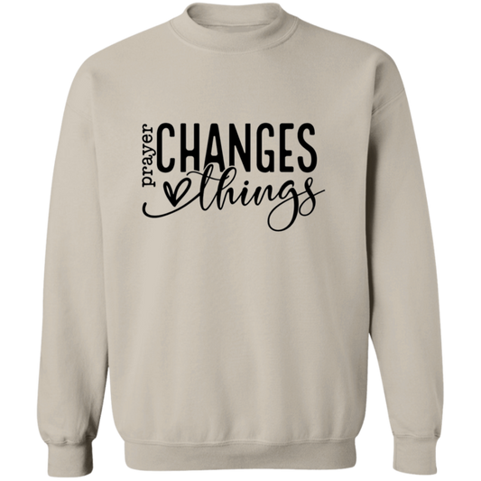 Prayer changes things Sweatshirt