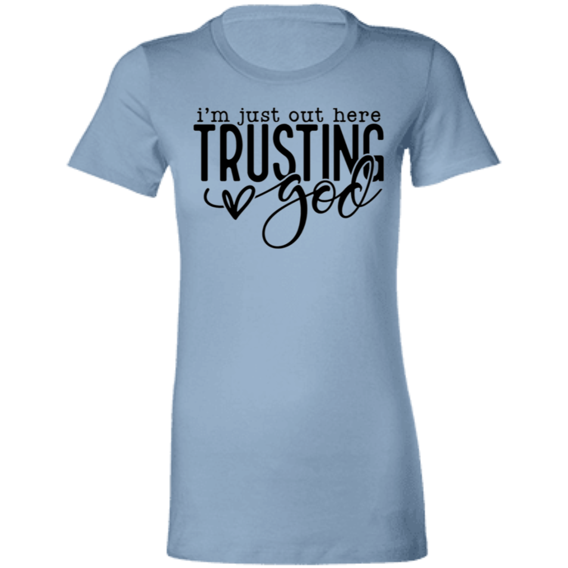 Im just trusting God T-Shirt