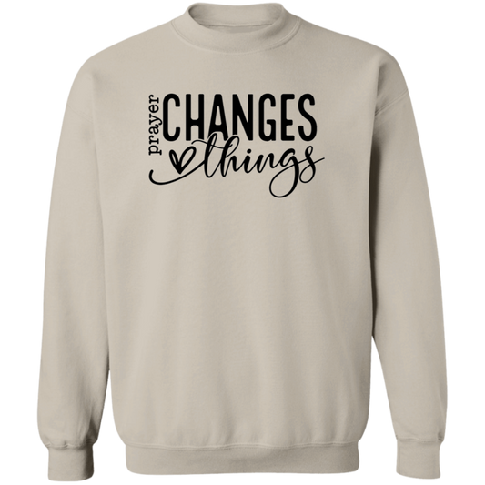 Prayer changes things Pullover Sweatshirt